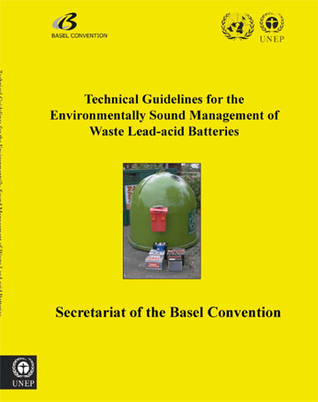 Technical Guidelines on the Environmentally Sound Management of Waste Lead-acid Batteries (adopted by COP.6, Dec 2002)